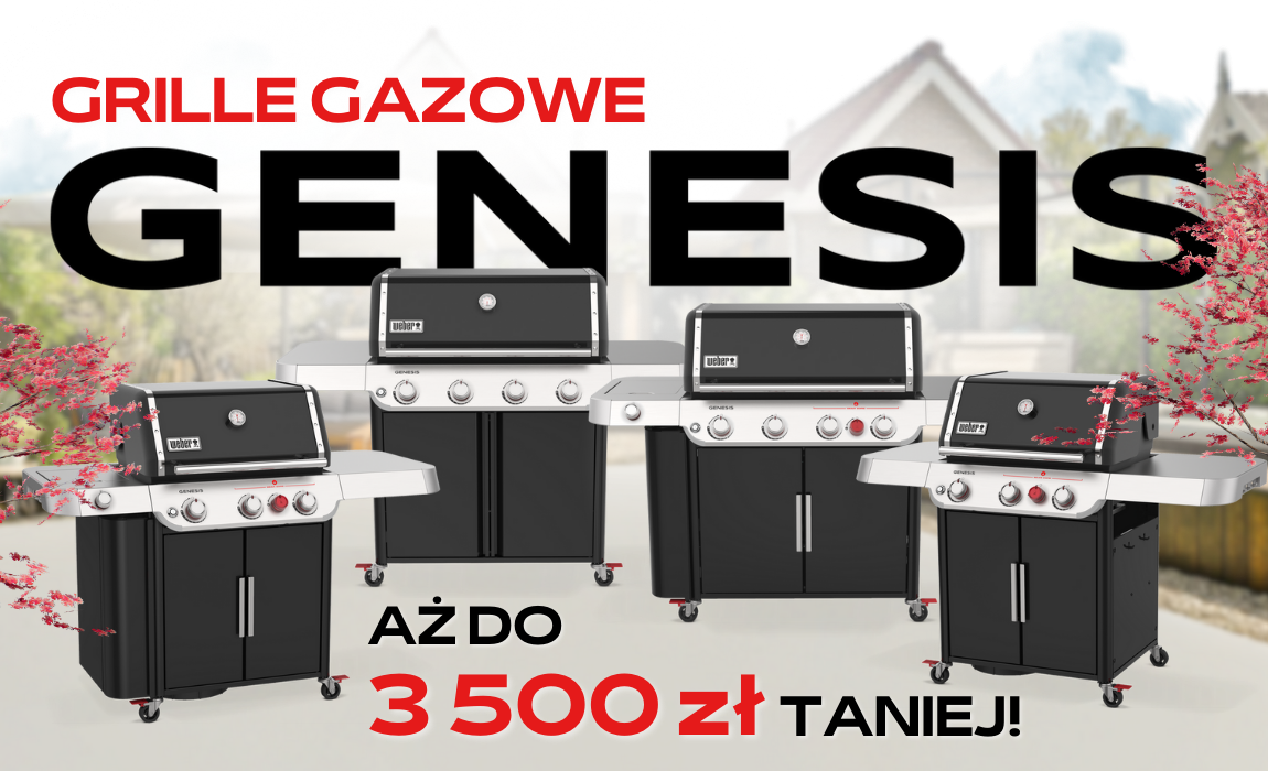 Wielka promocja na grille gazowe Weber GENESIS - aż do 3 500 zł taniej!