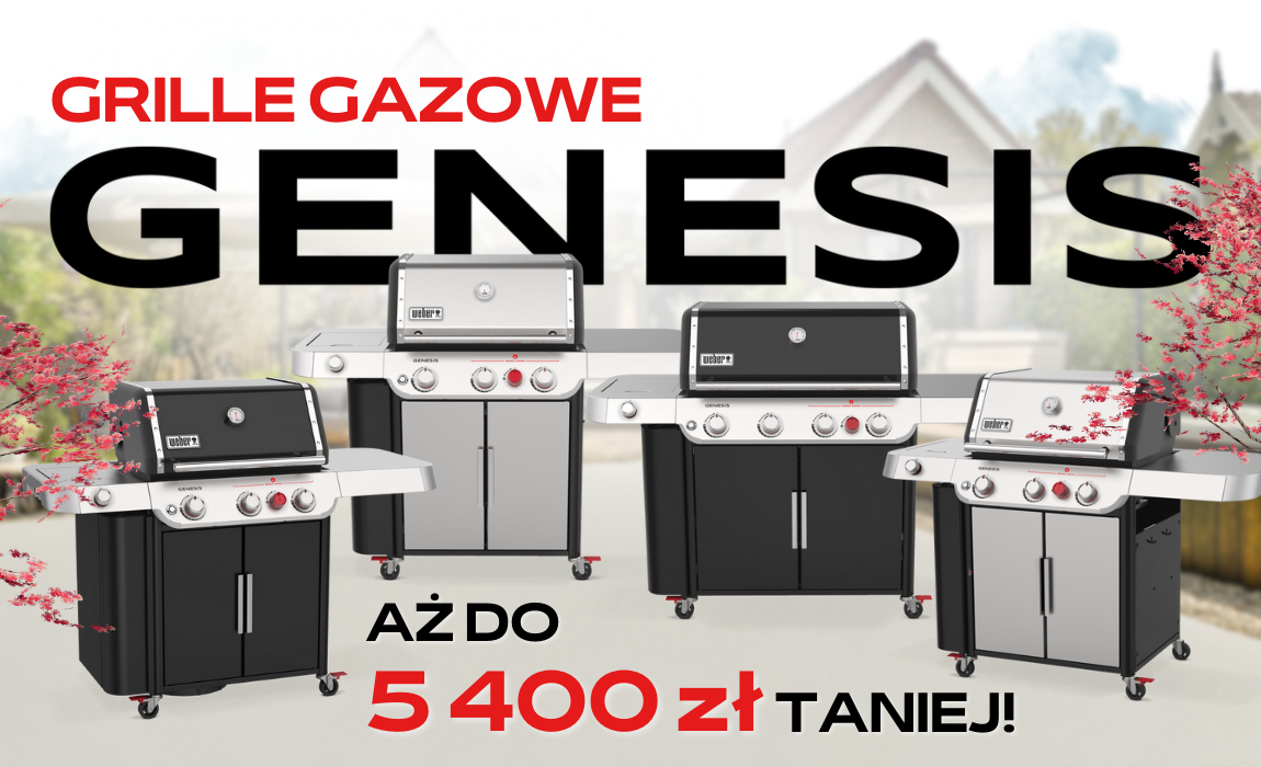 Wielka promocja na grille gazowe Weber GENESIS - aż do 5 400 zł taniej!